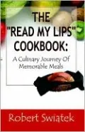 The "Read My Lips" Cookbook: A Culinary Journey of Memorable Meals