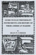 Guide to Electrotherapy Instruments and History of Their American Makers