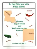 In the Kitchen With Papa Wiltz: Favorite Cajun-creole and Mexican-american Recipes