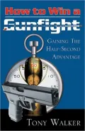 How to Win a Gunfight: Gaining the Half-Second Advantage