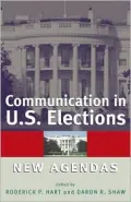 Communication in U. S. Elections : New Agendas