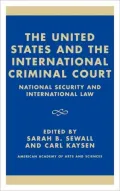 The United States and the International Criminal Court: National Security and International Law