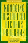 Managing Historical Records Programs : A Guide for Historical Agencies