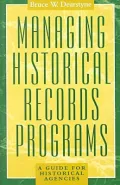 Managing Historical Records Programs : A Guide for Historical Agencies