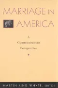 Marriage in America : A Communitarian Perspective