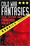 Cold War Fantasies: Film,Fiction,and Foreign Policy