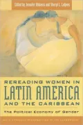 Rereading Women In Latin America And The Caribbean