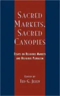 Sacred Markets, Sacred Canopies: Essays on Relligious Markets and Religious Pluralism