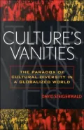 Culture's Vanities: The Paradox of Cultural Diversity in a Globalized World ( American Intellectual Culture Series)