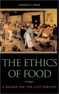 The Ethics of Food: A Reader for the 21st Century