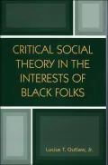 Critical Social Theory in the Interest of Black Folk