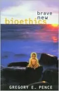 Brave New Bioethics