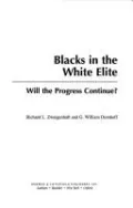 Blacks in the White Elite: Will the Progress Continue?