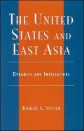 United States and East Asia: Dynamics and Implications