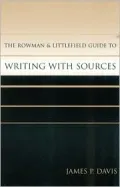 The Rowman and Littlefield Guide to Writing with Sources