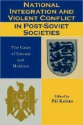National Integration And Violent Conflict In Post-Soviet Societies
