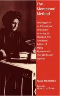 The Montessori Method: The Origins of an Educational Innovation, Including an Abridged and Annotated Edition of Maria Montessori's The Montessori Method