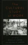 The Cultural Study of Work