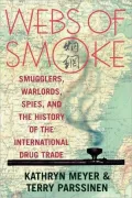 Webs of Smoke: Smugglers, Warlords, and the History of the International Drug Trade