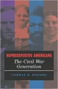 Representative Americans: The Civil War Generation