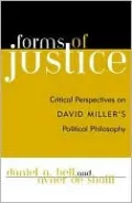 Forms of Justicc: Critical Perspectives on David Miller's Political Philosophy