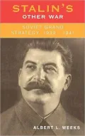 Stalin's Other War: Soviet Grand Strategy,1939-1941