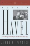 Vaclav Havel(Twentieth-Century Political Thinkers Series): Civic Responsibility in the Postmodern Age