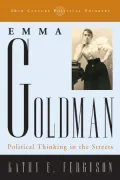 Emma Goldman: Political Thinking in the Streets