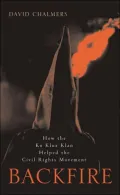 Backfire: How the Ku Klux Klan Helped the Civil Rights Movement