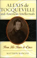 Alexis de Tocqueville and American Intellectuals: From His Times to Ours