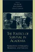 The Politics of Survival in Academia: Narratives of Inequity, Resilience, and Success