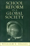 School Reform in a Global Society: 19th Century Schools for the 21st Century