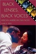 Black Lenses, Black Voices: African American Film Now