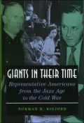 Giants in their Time: Representative Americans from the Jazz Age to the Cold War