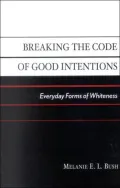 Breaking the Code of Good Intentions: Everyday Forms of Whiteness