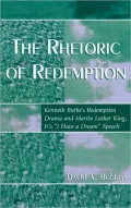 The Rhetoric of Redemption: Kenneth Burke's Redemption Drama and Martin Luther King JR. 'S 'I Have a Dream' Speech