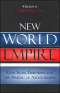 New World Empire: Civil Islam, Terrorism, and the Making of Neoglobalism
