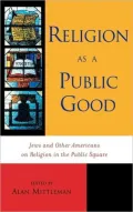 Religion as a Public Good: Jews and Other Religions in the American Public Square