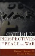 Catholic Perspectives on Peace and War