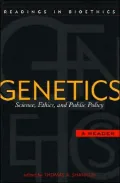 Genetics: Science, Ethics, and Public Policy: A Reader (Readings in Bioethics Series)