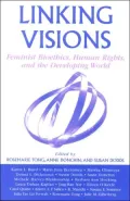 Linking Visions: Feminist Bioethics, Human Rights, and the Developing World ( Studies in Social, Political, and Legal Philosophy Series(