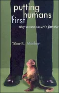 Putting Humans First: Why We Are Nature's Favorite