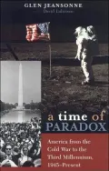A Time of Paradox: From the Cold War to the Third Millennium, 1945-Present