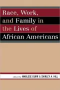 Race, Work, and Family in the Lives of African Americans