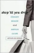Shop 'til You Drop: Consumer Behavior and American Culture