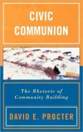Civic Communion: The Rhetoric of Community Building