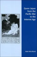 Queer Japan From The Pacific War To The Internet Age