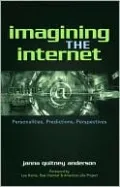 Imagining the Internet: Personalities, Predictions, Perspectives