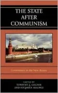 The State after Communism: Governance in the New Russia
