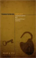 Transforming Conflict: Communication and Ethnopolitical Conflict